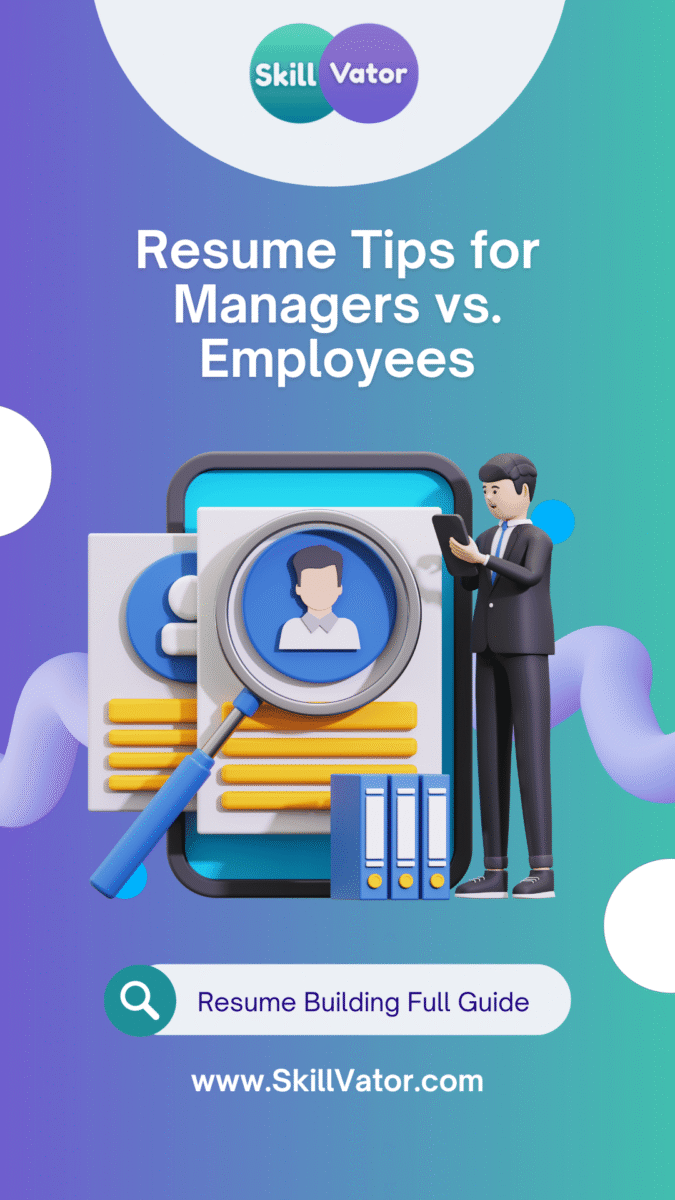 Resume Tips for Managers vs. Employees
