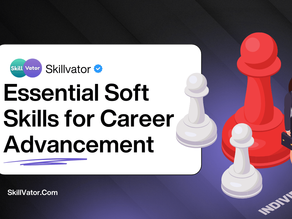 Essential Soft Skills for Career Advancement