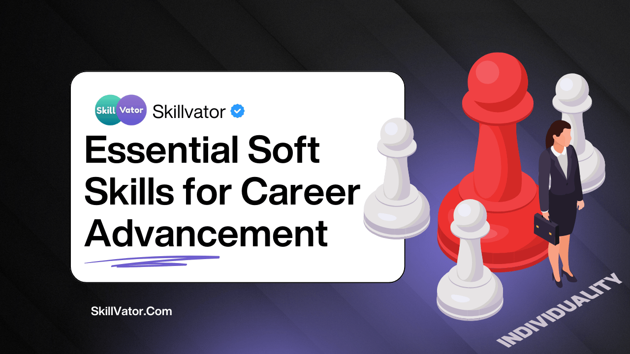 Essential Soft Skills for Career Advancement