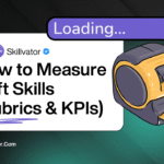 How to Measure Soft Skills (Rubrics & KPIs)