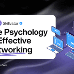 The Psychology of Effective Networking