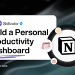 How to Build a Personal Productivity Dashboard in Notion