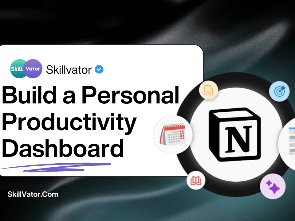 How to Build a Personal Productivity Dashboard in Notion