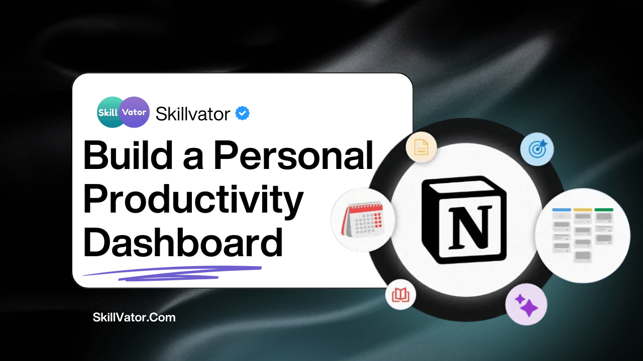 How to Build a Personal Productivity Dashboard in Notion