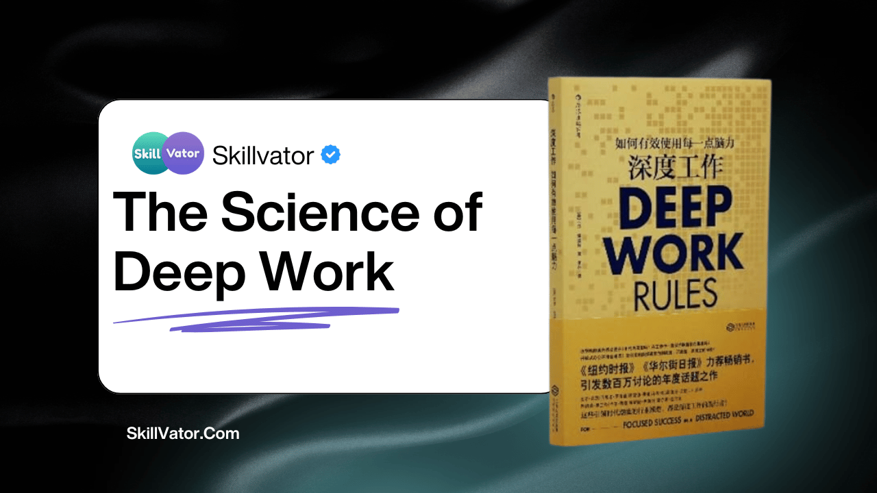 The Science of Deep Work