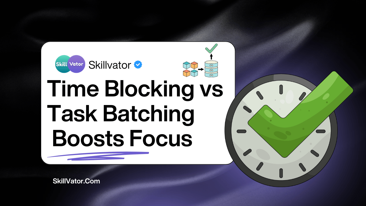 Time Blocking vs Task Batching