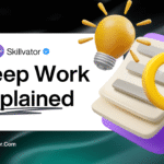 Deep Work Explained