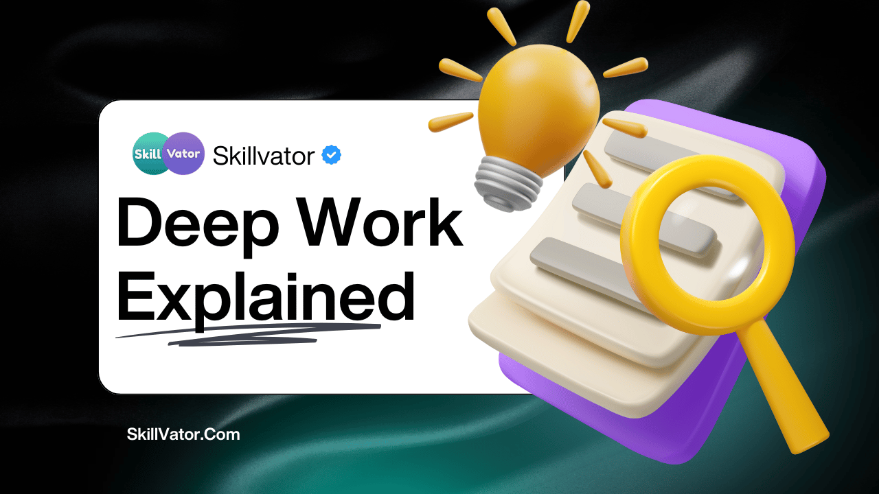 Deep Work Explained