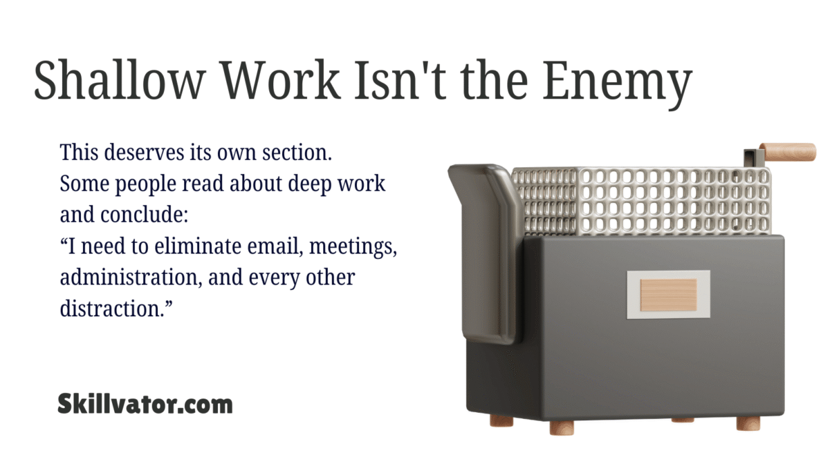 Shallow Work Isn't the Enemy