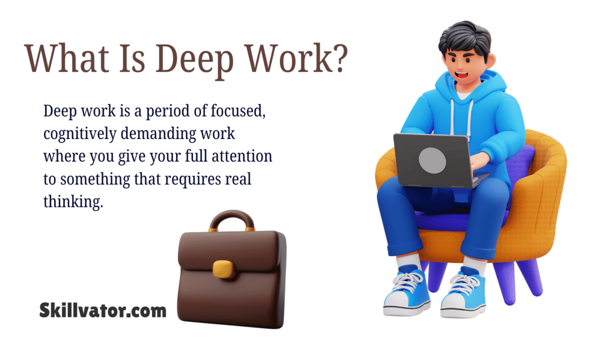 What Is Deep Work